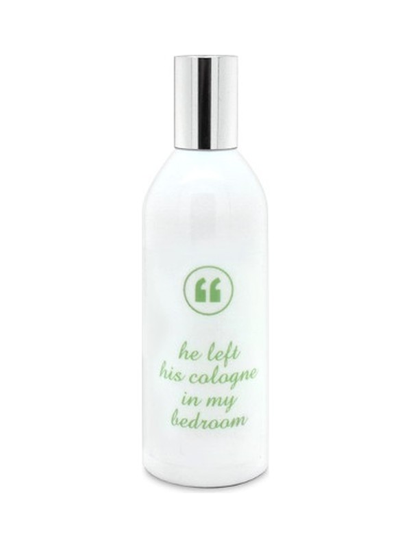 He Left His Cologne In My Bedroom